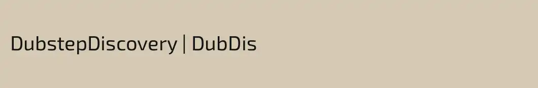 DubstepDiscovery | DubDis